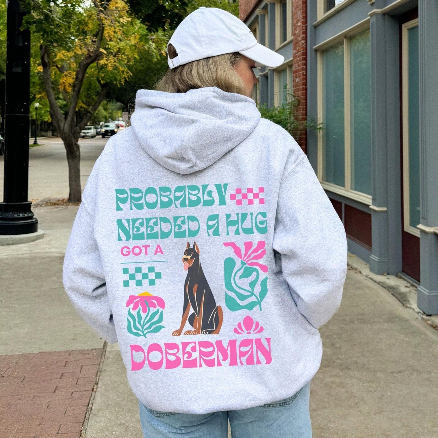 Probably Needed A Hug Doberman Hoodie
