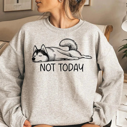 Not Today Husky Sweater