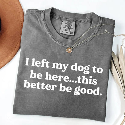 Left My Dogs Tee