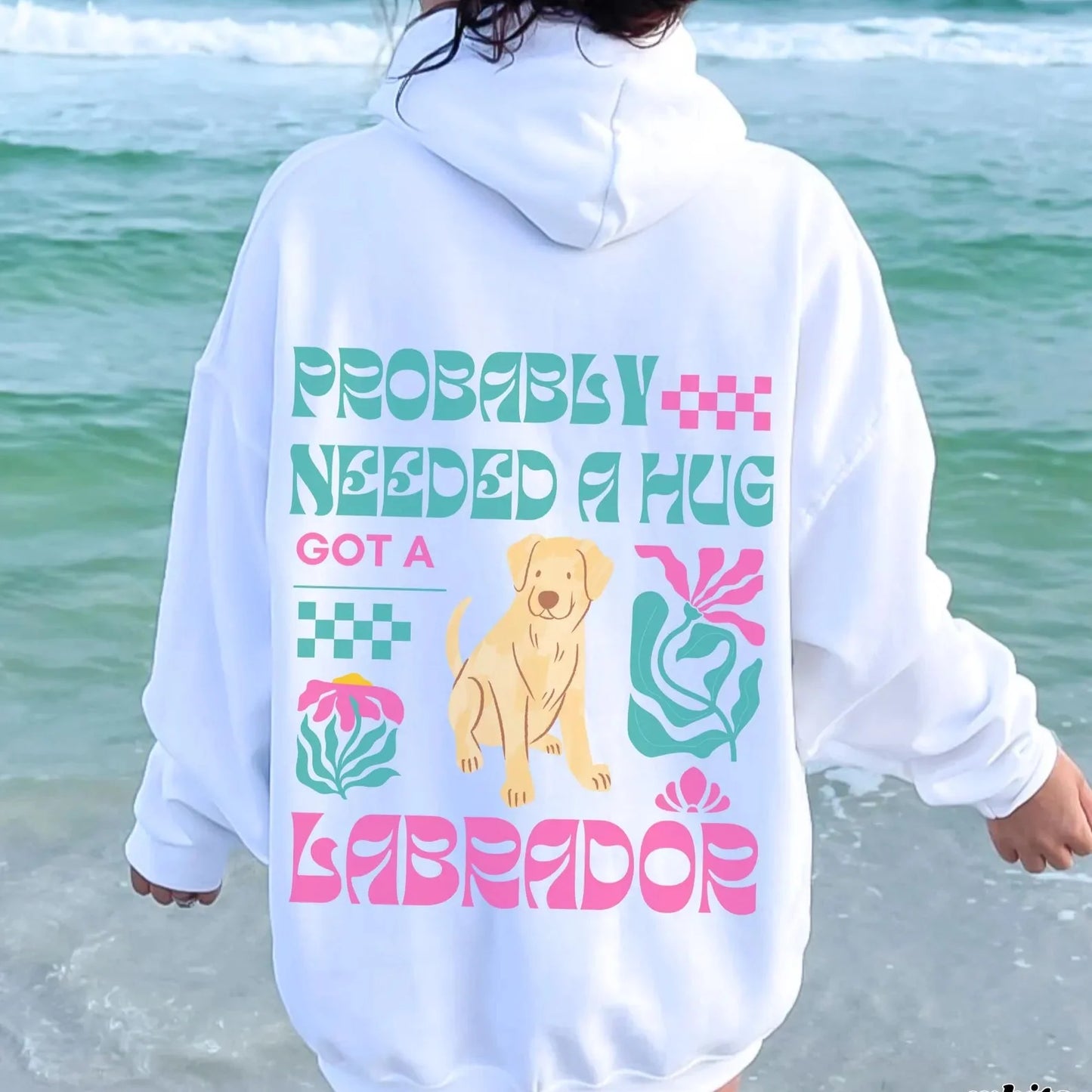 Probably Needed A Hug Labrador Hoodie