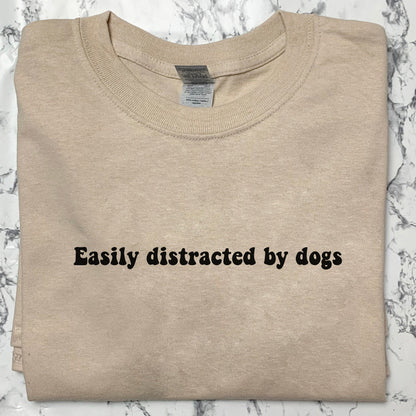Easily Distracted By Dogs Tee