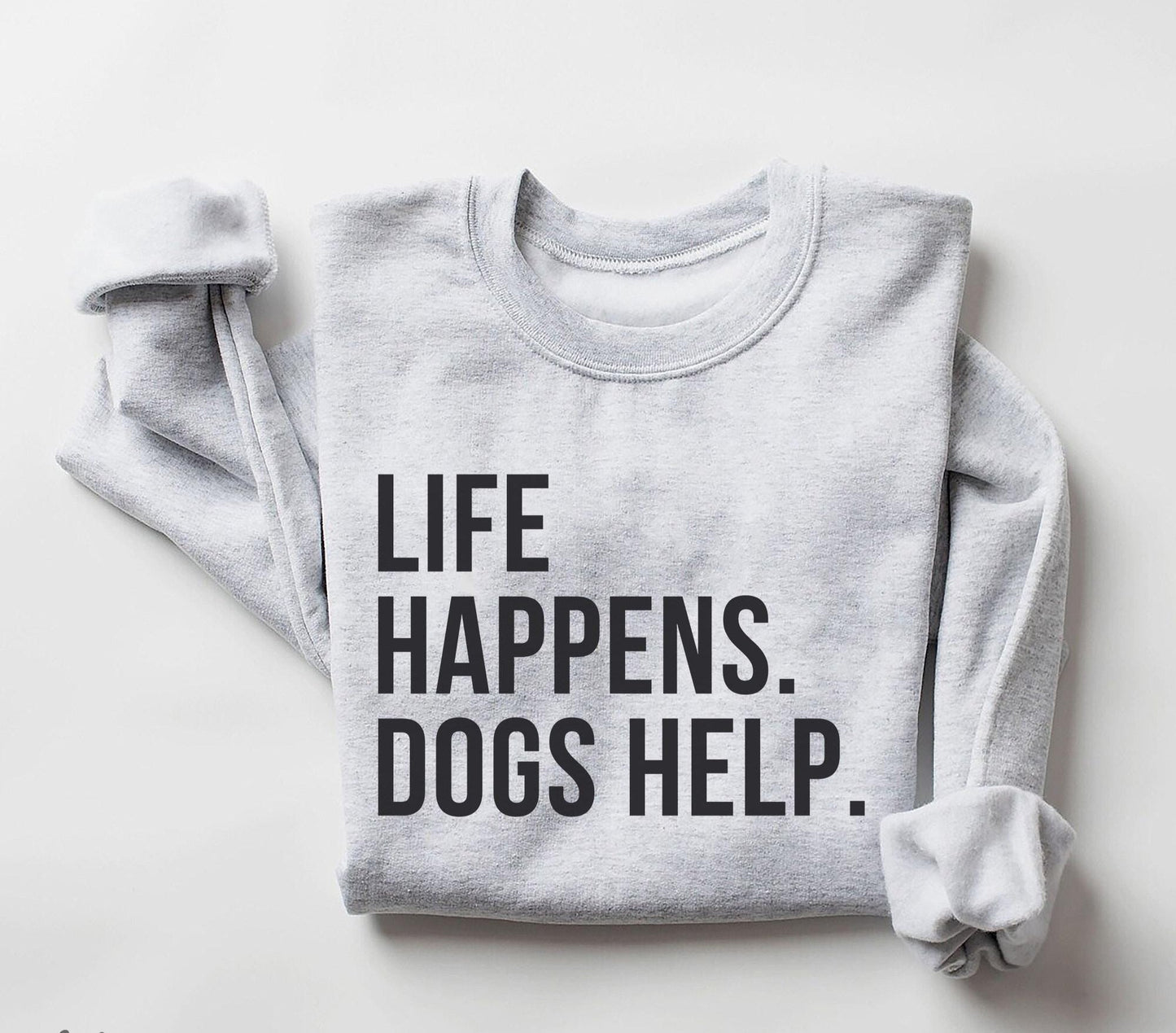 Life Happens Dog Helps Sweater