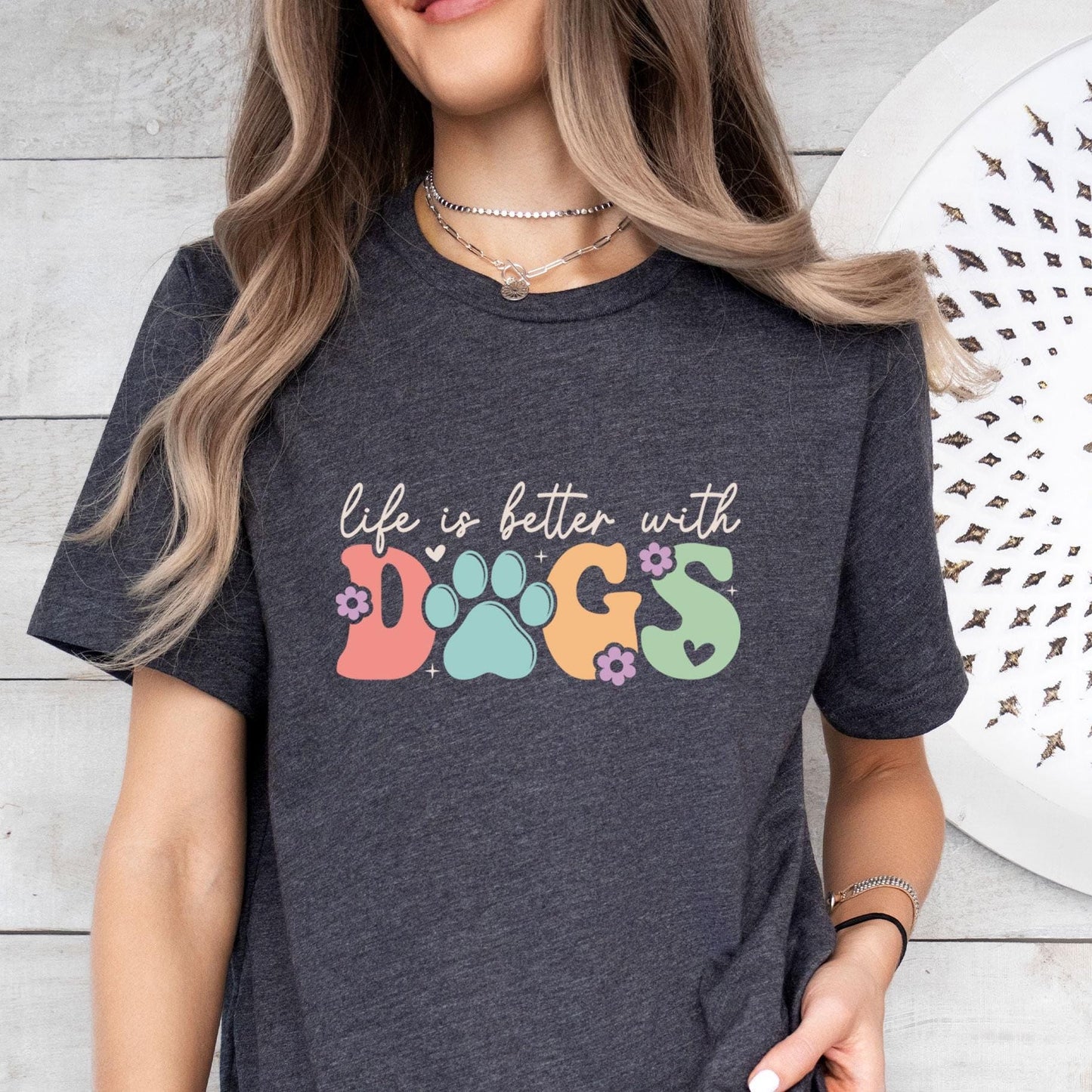 Life Is Better With Dogs Tee