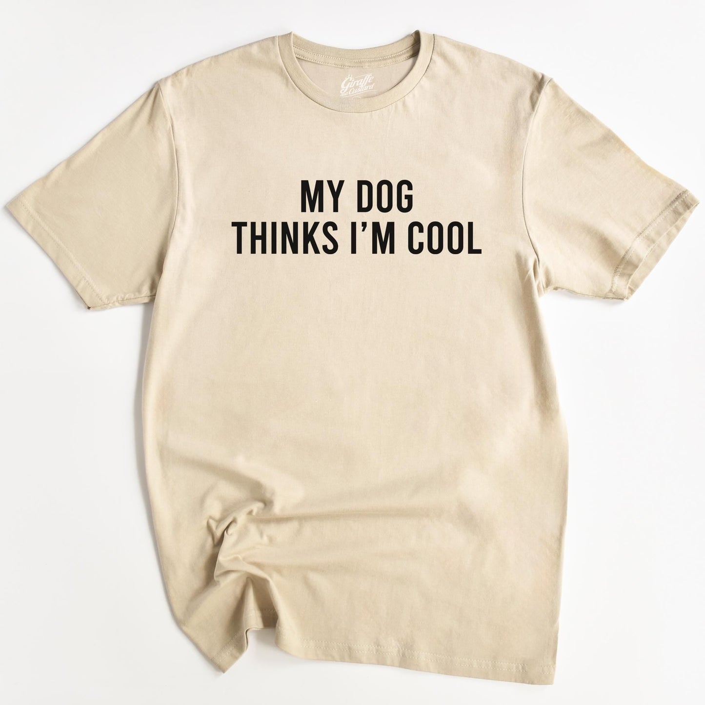 My Dog Thinks I'm Cool Tee